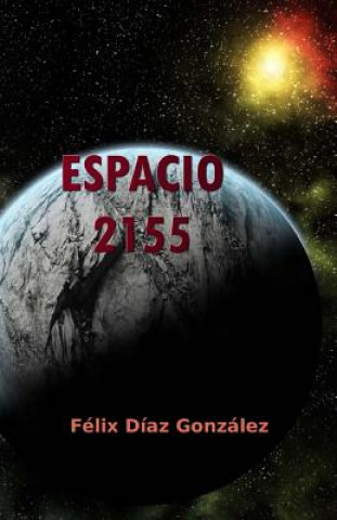 Книга Espacio 2155: (relatos Espaciales) Felix Diaz Gonzalez