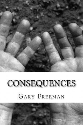 Knjiga Consequences Gary L Freeman