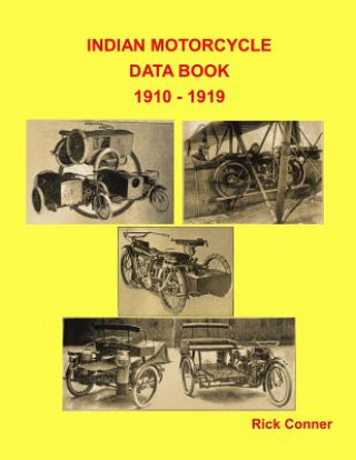 Könyv Indian Motorcycle Data Book 1910 - 1919 Rick Conner