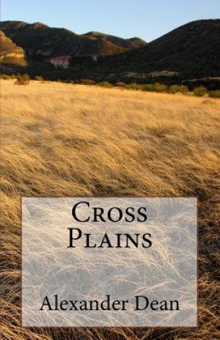 Knjiga Cross Plains Alexander Dean