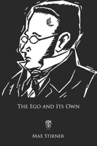 Kniha The Ego and Its Own Max Stirner