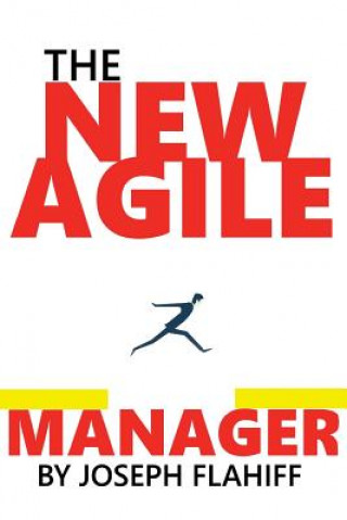 Knjiga The NEW AGILE MANAGER Joseph Flahiff