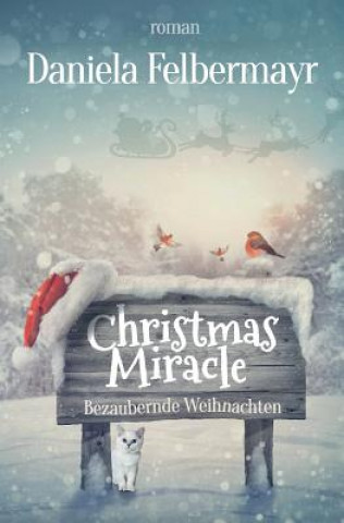 Knjiga Christmas Miracle: Bezaubernde Weihnachten Daniela Felbermayr