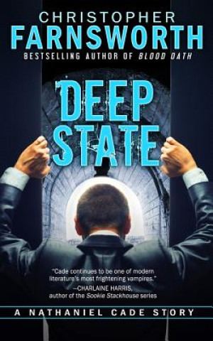 Книга Deep State: A Nathaniel Cade Story Christopher Farnsworth