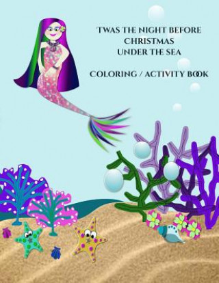 Carte Twas the Night Before Christmas Under the Sea - Color / Activity Book Shannon Schlotfelt