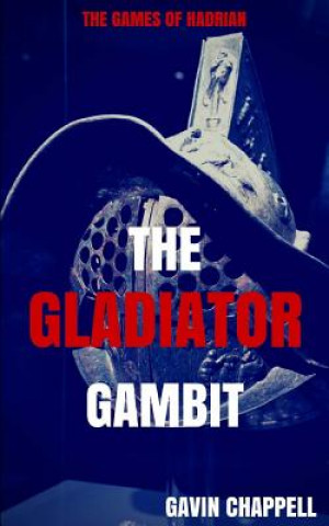 Buch The Games of Hadrian - The Gladiator Gambit Gavin Chappell