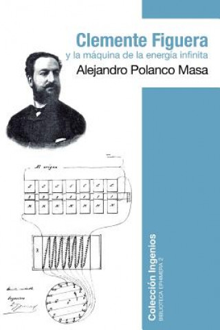 Kniha Clemente Figuera y la máquina de la energía infinita Alejandro Polanco