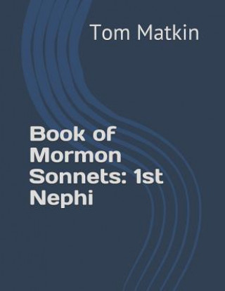 Carte Book of Mormon Sonnets: 1st Nephi Tom Matkin