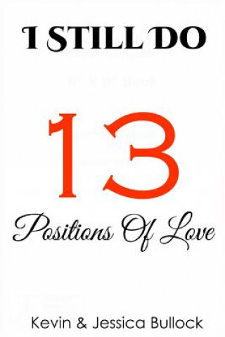 Knjiga I Still Do: 13 Positions Of Love Jessica Bullock