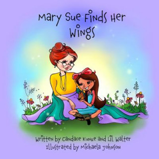 Knjiga Mary Sue Finds Her Wings Lil Walter