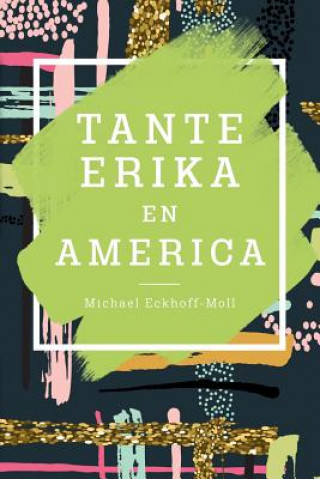 Knjiga Tante Erika en America Michael Eckhoff-Moll
