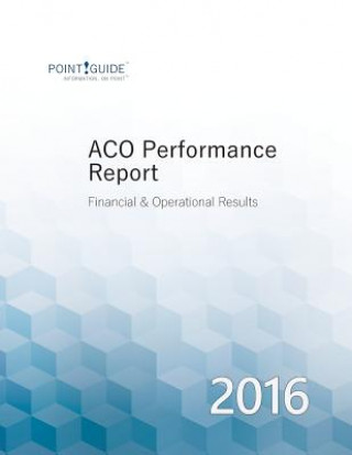 Knjiga ACO Performance Report: 2016 Thomas C Myers Jr