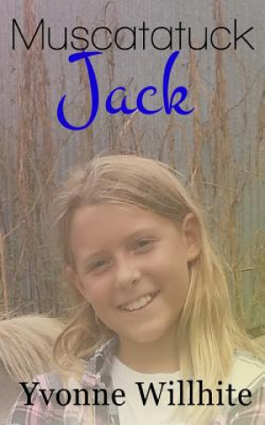 Knjiga Muscatatuck Jack Yvonne Willhite