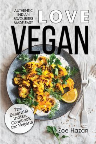 Könyv Vegan: The Essential Indian Cookbook for Vegans Zoe Hazan