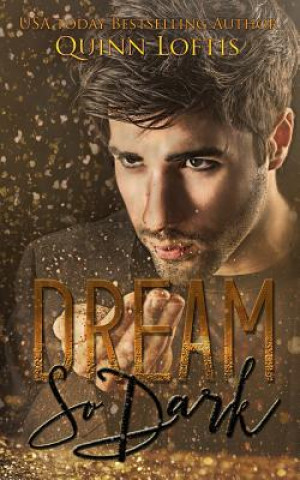 Knjiga Dream So Dark Quinn Loftis