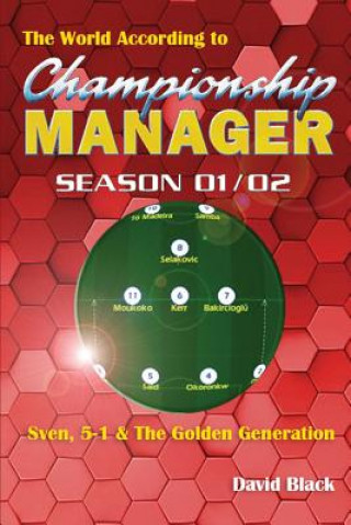 Knjiga The World According to Championship Manager 01/02 David Black
