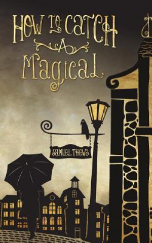 Buch How to Catch a Magical Samuel Thews