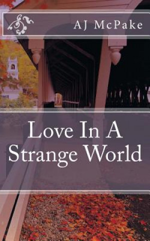 Könyv Love In A Strange World Aj McPake
