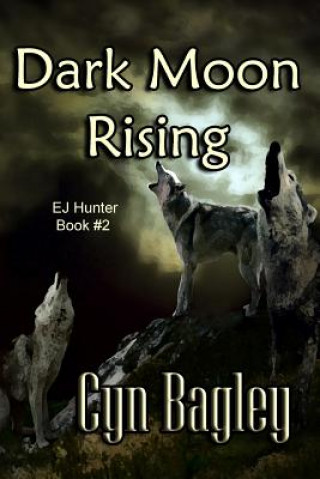Könyv Dark Moon Rising Cyn Bagley