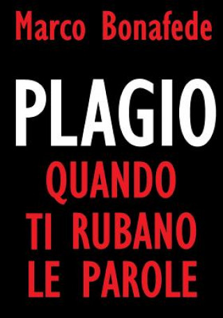 Kniha Plagio, Quando Ti Rubano Le Parole Marco Bonafede