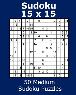 Könyv Sudoku 15 X 15 50 Medium Sudoku Puzzles Jacob James