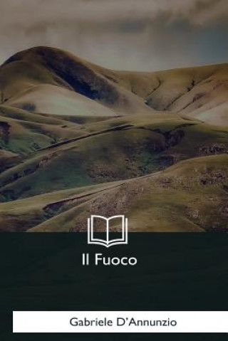 Knjiga Il Fuoco Gabriele D'Annunzio