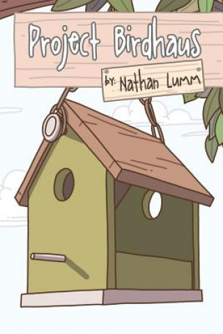Książka Project Birdhaus Nathan Lumm