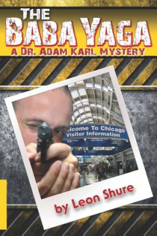 Knjiga The Baba Yaga, a Dr. Adam Karl Mystery Leon Shure