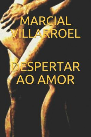Kniha Despertar Ao Amor Marcial Villarroel