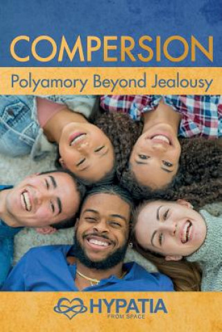Könyv Compersion: Polyamory Beyond Jealousy Hypatia From Space