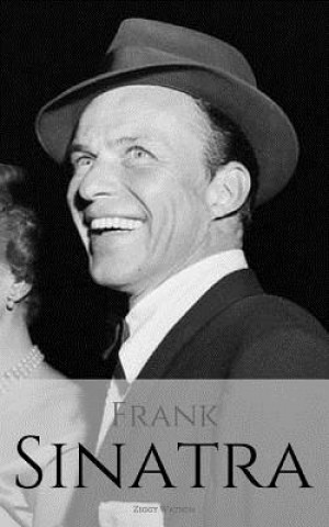 Книга Frank Sinatra: A Frank Sinatra Biography Ziggy Watson