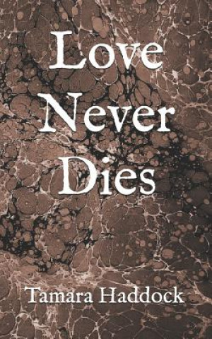 Buch Love Never Dies Tamara Haddock