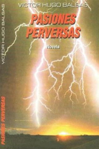 Kniha Pasiones Perversas Victor Hugo Balsas