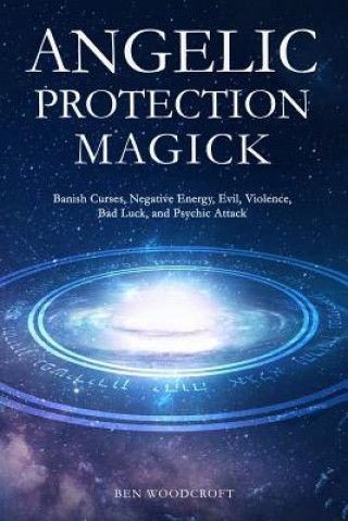 Kniha Angelic Protection Magick Ben Woodcroft
