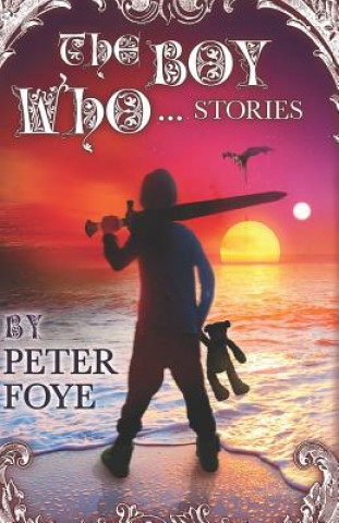 Buch The Boy Who... Stories Peter Foye