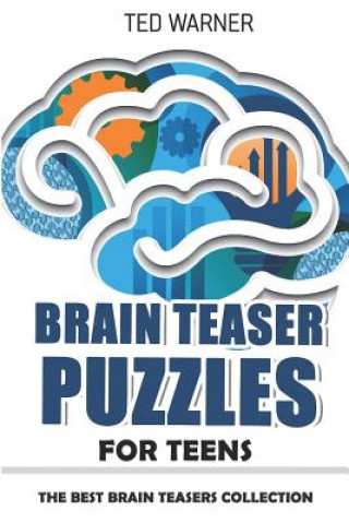 Carte Brain Teaser Puzzles for Teens: Crazy Pavement Puzzles - 200 Puzzles with Answers Ted Warner