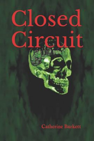 Knjiga Closed Circuit Catherine Burkett
