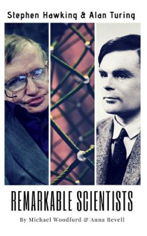Kniha Remarkable Scientists: Stephen Hawking & Alan Turing - 2 Biographies in 1 Anna Revell