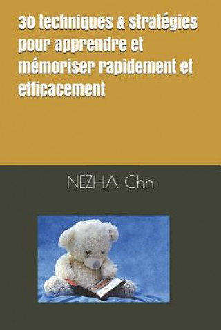 Carte 30 Techniques & Stratégies Pour Apprendre Et Mémoriser Rapidement Et Efficacement Nezha Chn