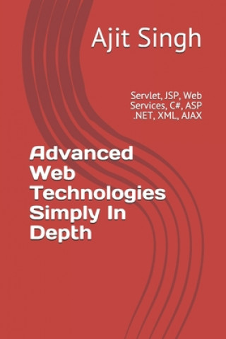 Knjiga Advanced Web Technologies Simply In Depth Ajit Singh