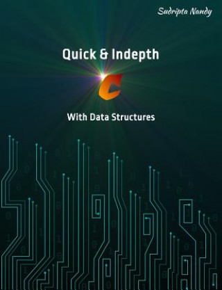 Knjiga Quick & Indepth C with Data Structures Sudripta Nandy