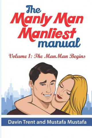 Buch The Manly Man Manliest Manual: Volume 1 The ManMan begins Mustafa Mustafa