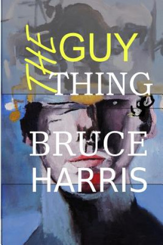 Knjiga The Guy Thing Bruce Harris