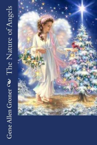 Knjiga The Nature of Angels Gene Allen Groner