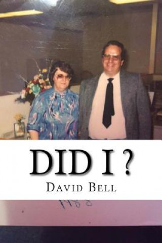 Knjiga Did I ? Tony Bell