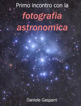 Kniha Primo incontro con la fotografia astronomica Dana Biasco