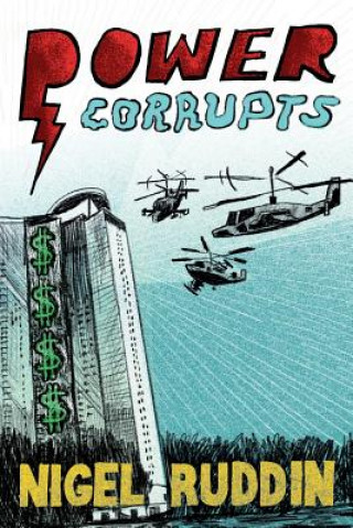 Kniha Power Corrupts Nigel Ruddin