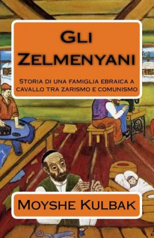 Kniha Gli Zelmenyani: Storia di una famiglia ebraica a cavallo tra zarismo e comunismo Alessandra Cambatzu