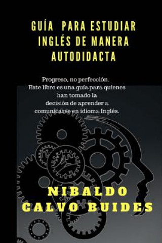 Kniha Guía para estudiar Inglés de manera autodidacta Nibaldo Calvo Buides