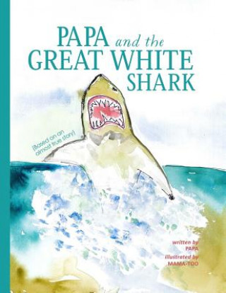 Kniha Papa and the Great White Shark Angela Williams